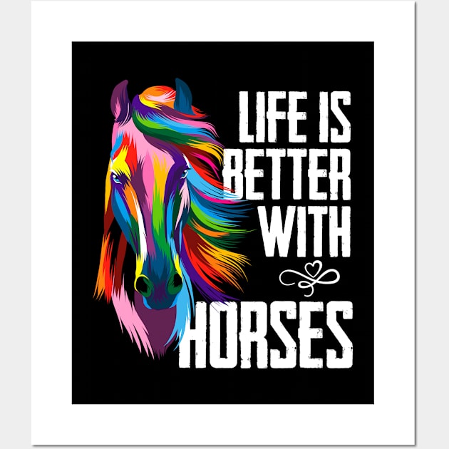 Horse - Life Is Better With Horses Wall Art by Kudostees